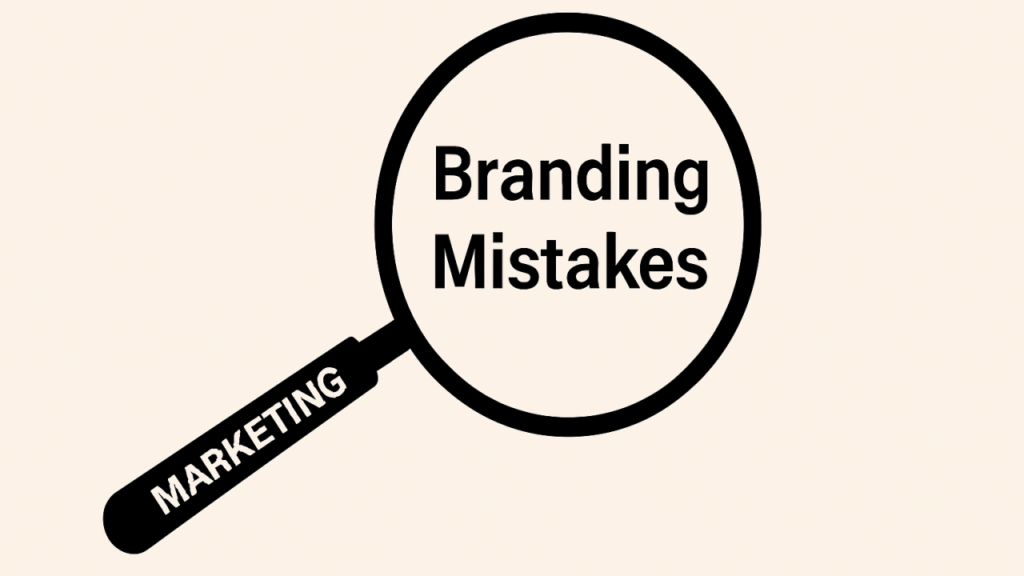 Branding Mistakes to Avoid